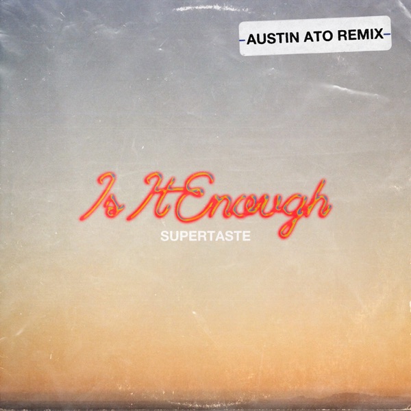 Is It Enough (Austin Ato Remix) - Single