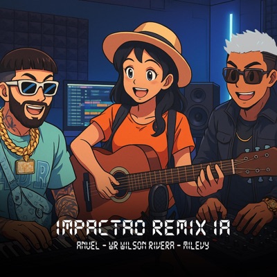Impactao Anuel (feat. Milevy & Futuro Record) [Remix IA] - Single