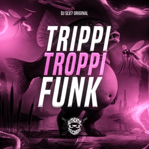 Trippi Troppi Funk