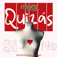 Quizás Si, Quizás No - Single - Ayudantes del Rancho