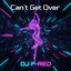 Can't Get Over - Single