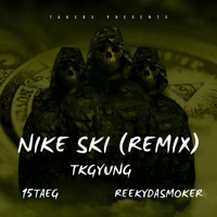 NIKE SKI (feat. 15taeg & ReekyDaSmoker) [REMIX] - Single - TKGYUNG