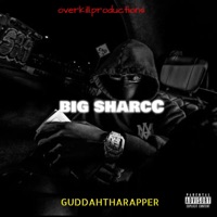Big sharcC - Single - Guddahtharapper