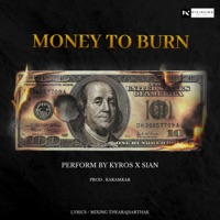 MONEY TO BURN (feat. KYROS & SIAN) - Single - TheRajSarthak