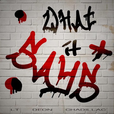 What It Says (feat. DEON & Chadillac) - Single