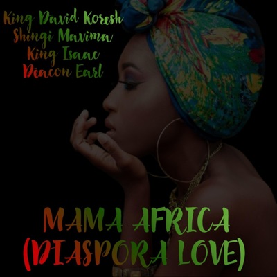 Mama Africa (Diaspora Love) (feat. KIng David Koresh, King Isaac & Deacon Earl) - Single