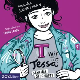 T wie Tessa - Geheime Geschäfte (Band 3 [Ungekürzt])