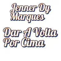 Dar a Volta por Cima — Jenner Dy Marques