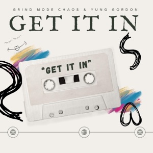 Get It In (feat. Yung Gordon)