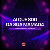 Ai Que Sdd da Sua Mamad4 - Single - DJ BAND 011, MC RF3 & WR ORIGINAL
