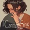 I Cannot Sing (Immersive Version) - Cynthia Harris lyrics