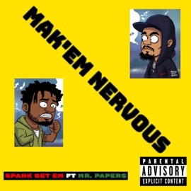 Mak'em Nervous (feat. Mr. Papers) Spank Get 'Em