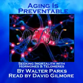 Aging is Preventable (Unabridged)
