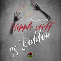 Nipple Stiff (feat. Master J) [V3 Riddim] - Single - Madd Kastle Records