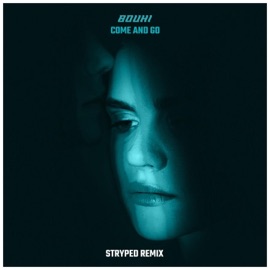 Come And Go (Stryped Remix) Bouhi