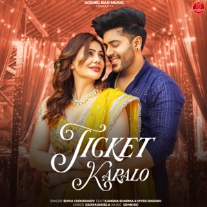 Ticket Karalo (feat. Kangna Sharma & Vivek Raghav)