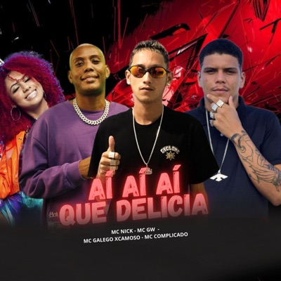Aí Ai Ai Que Delícia (feat. Mc Gw) - Single