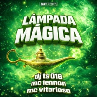 Lampada Mágica - Single - DJ TS 016, MC Lennon & Mc Vitorioso