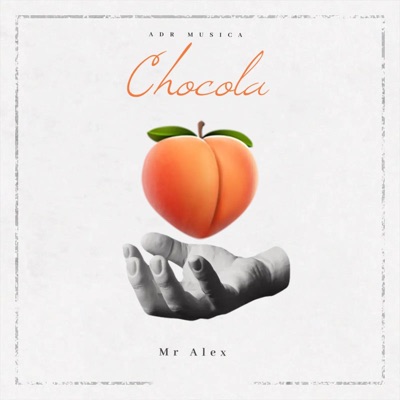 Chocala (feat. Mr Alex El Tipo) - Single