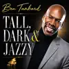 Tall Dark & Jazzy