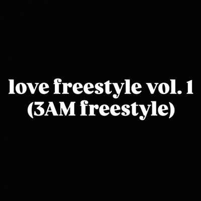 Love Freestyle, Vol. 1 (3AM Freestyle) - Single