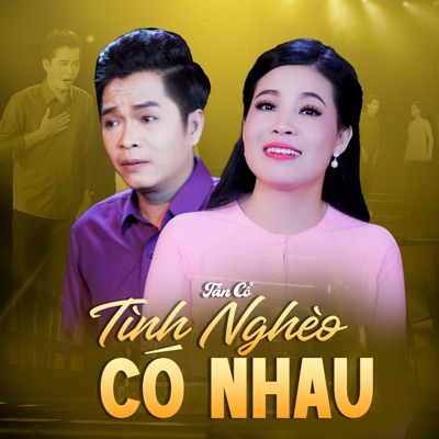 Tân Cổ Tình Nghèo Có Nhau
