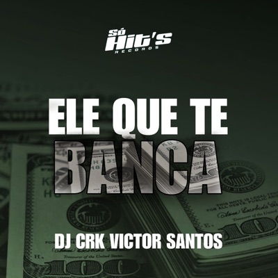 Ele Que Te Banca - Single