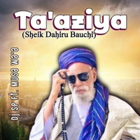 Ta'aziya Sheik Dahiru Bauchi (feat. Musa Wa'a) - Single - Dj SP