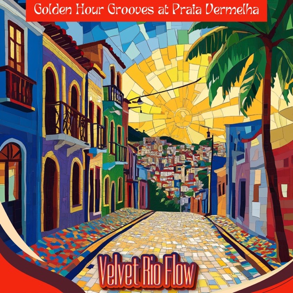 Golden Hour Grooves at Praia Vermelha - EP