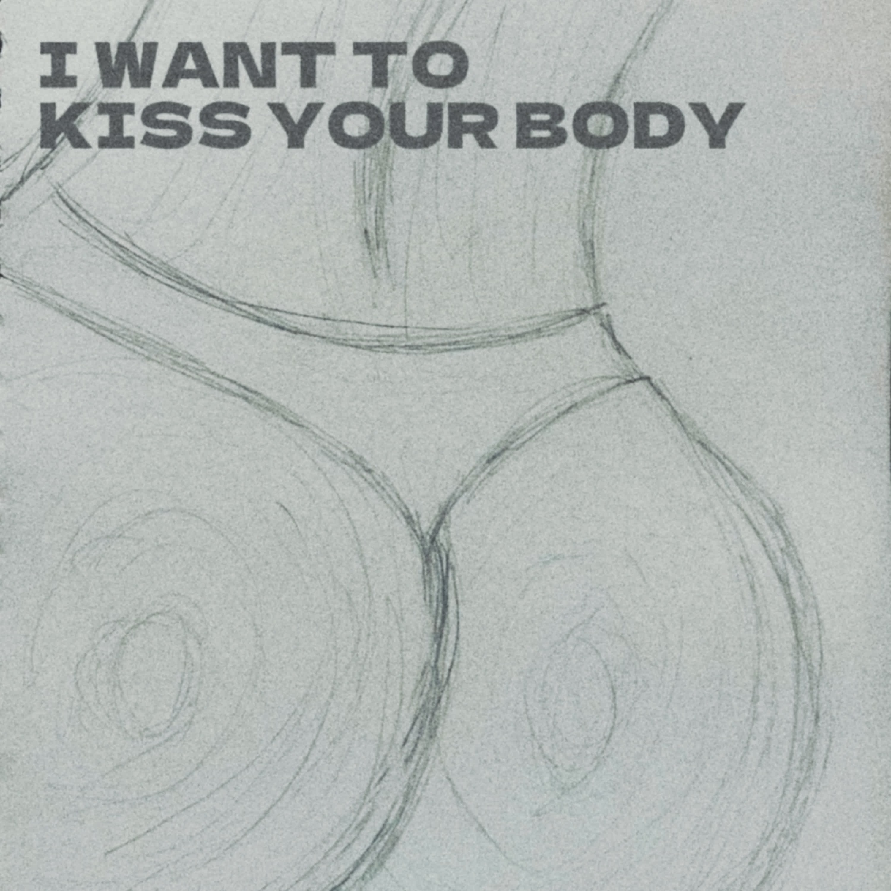 I want to kiss your body - Single