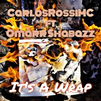 It's A Wrap - Single - CarlosRossiMC & OMARR SHABAZZ