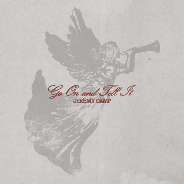 Cover art of Jeremy Camp - Go On And Tell It