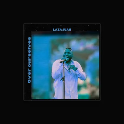Ascolta Lazajuan, guarda video musicali, leggi la biografia, vedi le date del tour & altro!