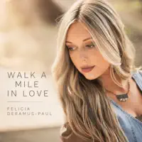 Walk A Mile In Love — Felicia Deramus-Paul