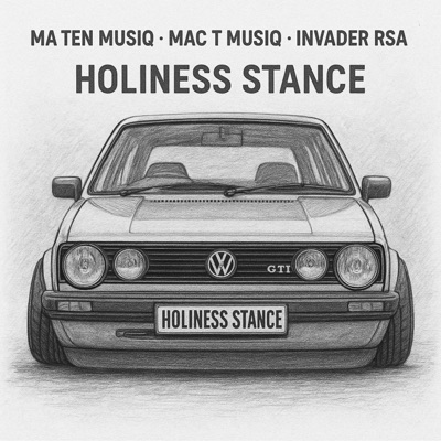 Holiness Stance (feat. Mac T MusiQ & Invader RSA) - Single