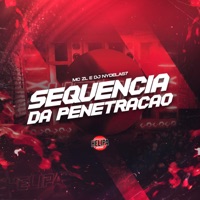 Sequência da Penetração - Single - Mc ZL & DJ Nydelas7