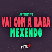 Automotivo Vai Com a Raba Mexendo - Single - dj matheus do inter, Mc Rd, dj mahard & MITOS ENTRETENIMENTO