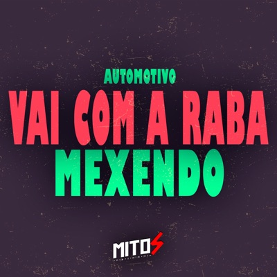 Automotivo Vai Com a Raba Mexendo - Single