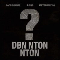 Dbn Nton Nton - Single - B Que, Carpour RSA & IcetroDeep SA