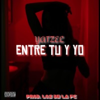 ENTRE TU Y YO - Single - Yatzel