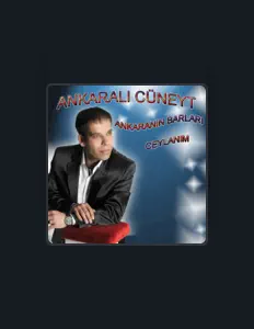 收听 Ankaralı Cüneyt、观看音乐视频、阅读小传、查看巡演日期等 ！