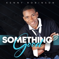 Something Good - Single - Kenny Robinson