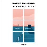 Klara e il sole - Kazuo Ishiguro