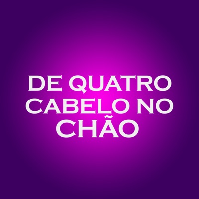 De Quatro Cabelo no Chão - Single