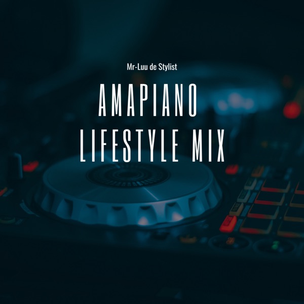 Amapiano Lifestyle: Amapiano 2024 (DJ Mix)