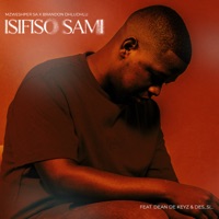 Isifiso Sami (feat. DeanDeKeyz & Dessi) - Single - Mzweshper_sa & Brandon Dhludhlu
