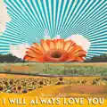 I Will Always Love You