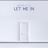 Let me in (feat. JT) - Single - Boyko