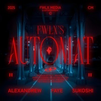 AUTOMAT (feat. YUXNA, Alexandrew & Faye) - Single - FWLX