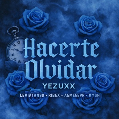 Hacerte Olvidar (feat. Leviatan99, AEMEEPR, Ribex & KYSH) [RMX] - Single